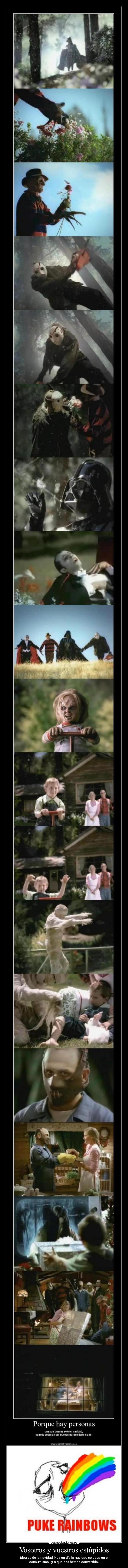 Vosotros y vuestros estúpidos -