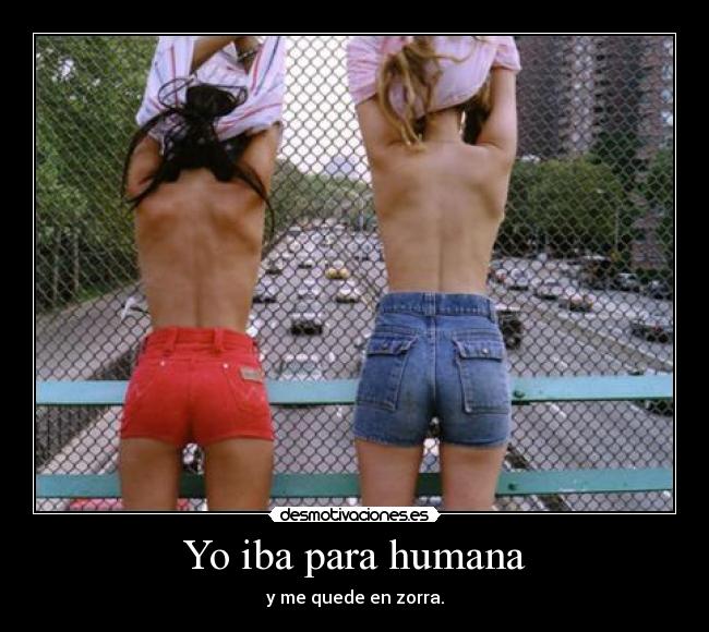 Yo iba para humana - 