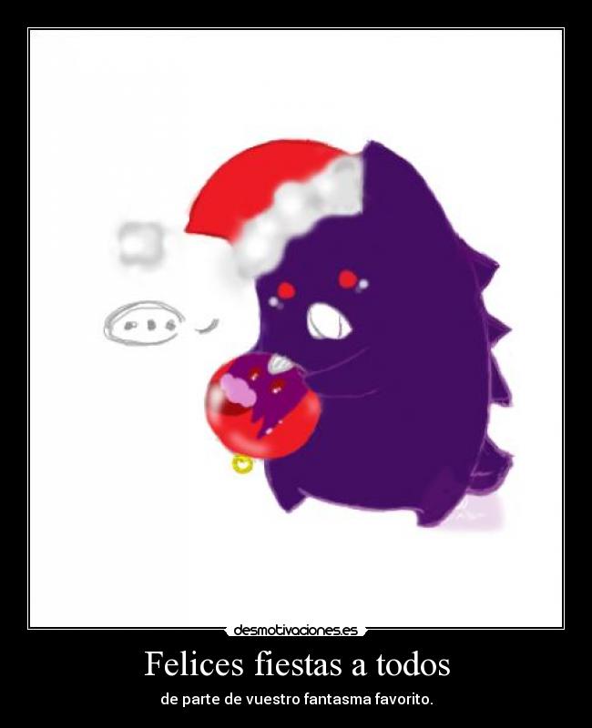 Felices fiestas a todos -