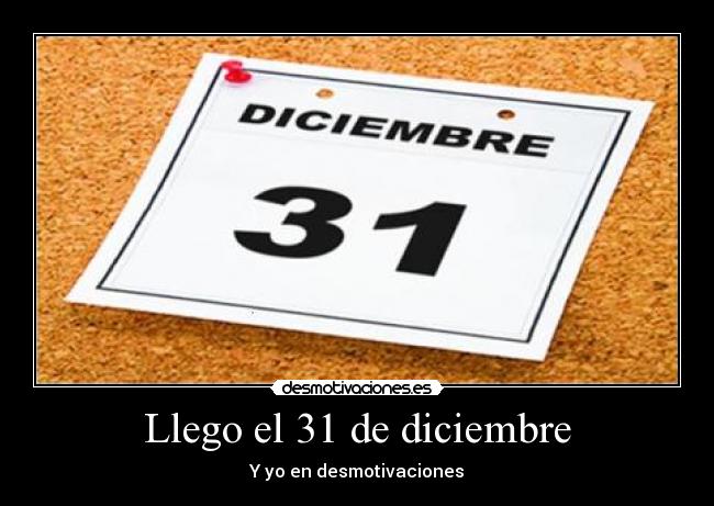 Llego el 31 de diciembre -