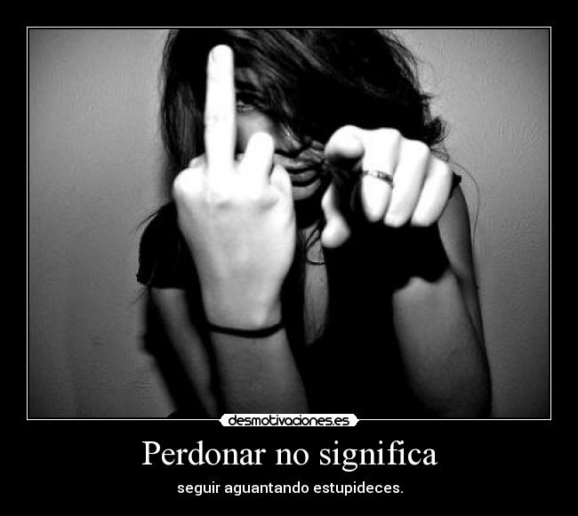 Perdonar no significa - 