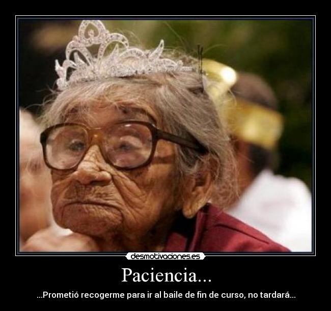 Paciencia... - 