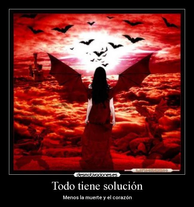 Todo tiene solución - Menos la muerte y el corazón