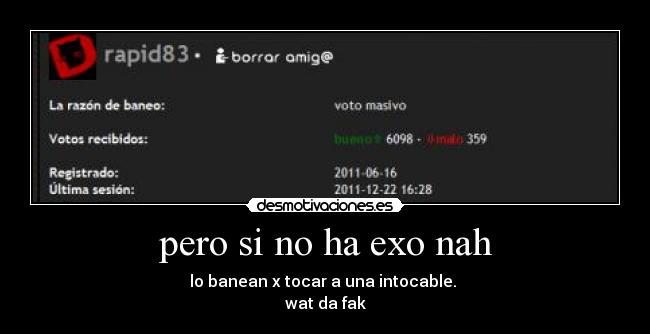 pero si no ha exo nah -