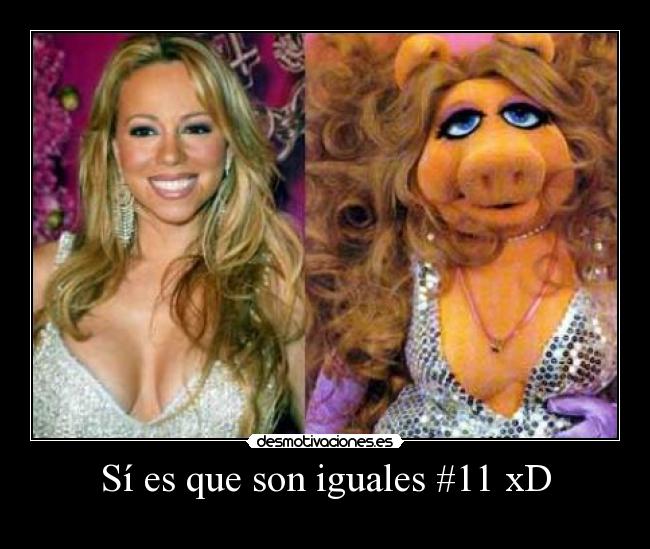 Sí es que son iguales #11 xD - 