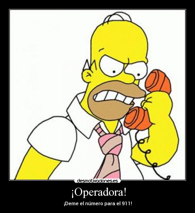 ¡Operadora! - ¡Deme el número para el 911!