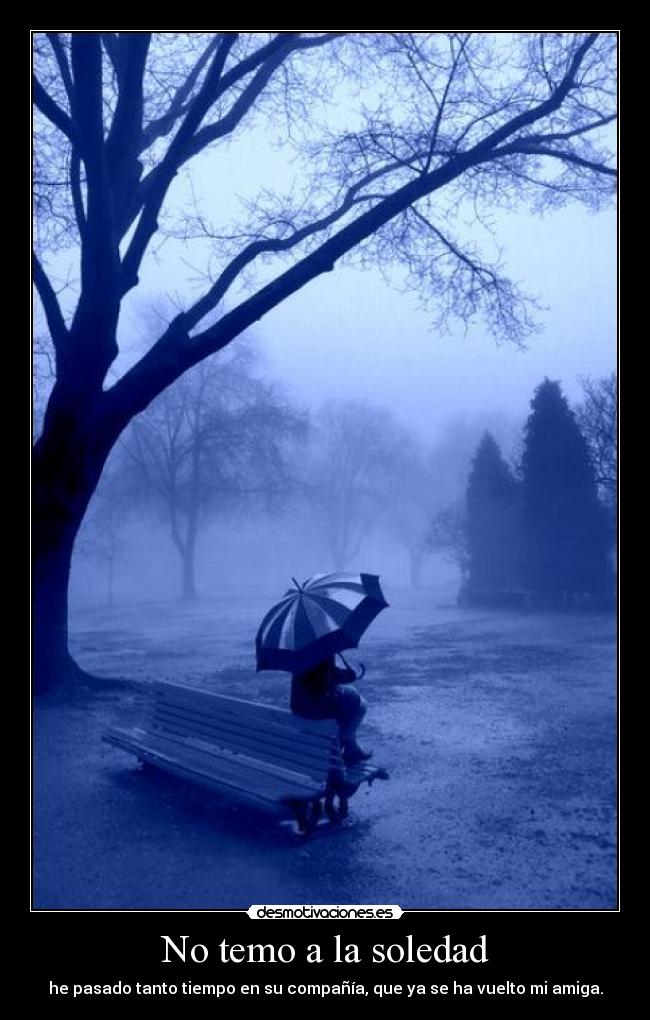 No temo a la soledad -