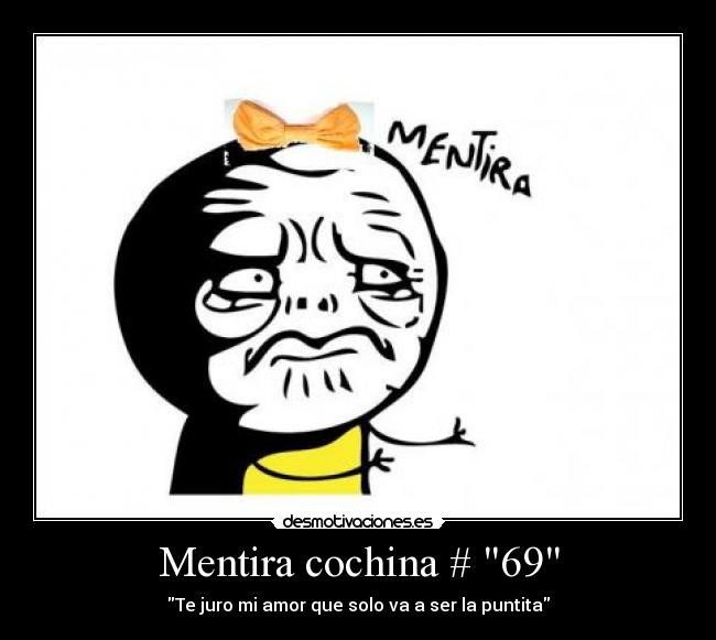 Mentira cochina # 69 - Te juro mi amor que solo va a ser la puntita