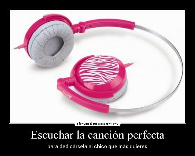 Escuchar la canción perfecta -