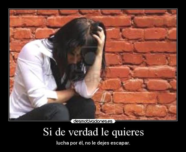 Si de verdad le quieres -