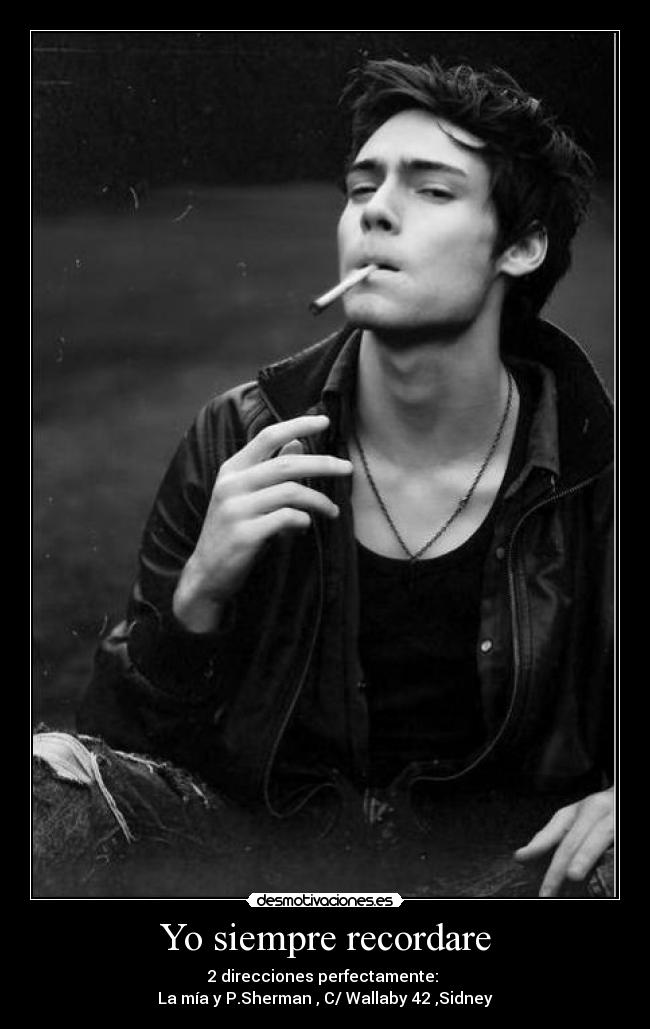 Yo siempre recordare - 2 direcciones perfectamente: 
La mía y P.Sherman , C/ Wallaby 42 ,Sidney