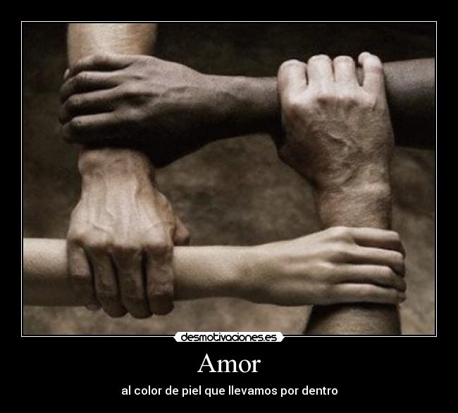 Amor - al color de piel que llevamos por dentro