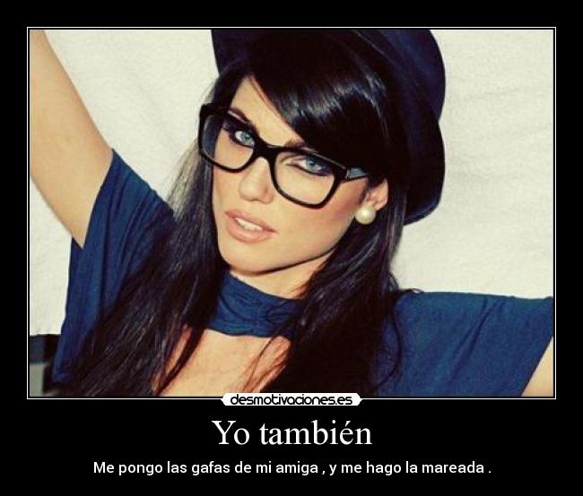 Yo también -