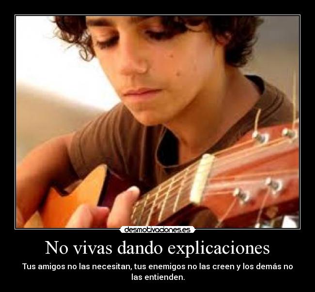 No vivas dando explicaciones -