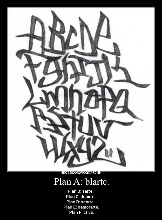 Plan A: blarte. -