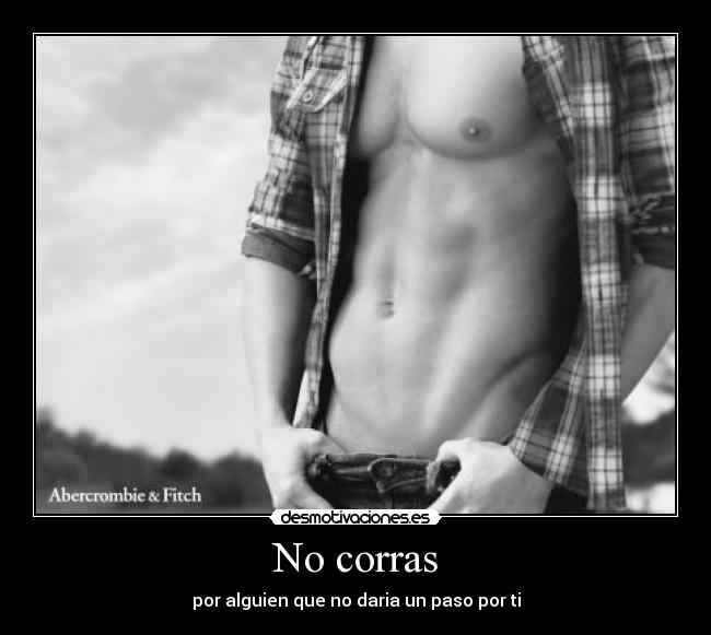 No corras - 