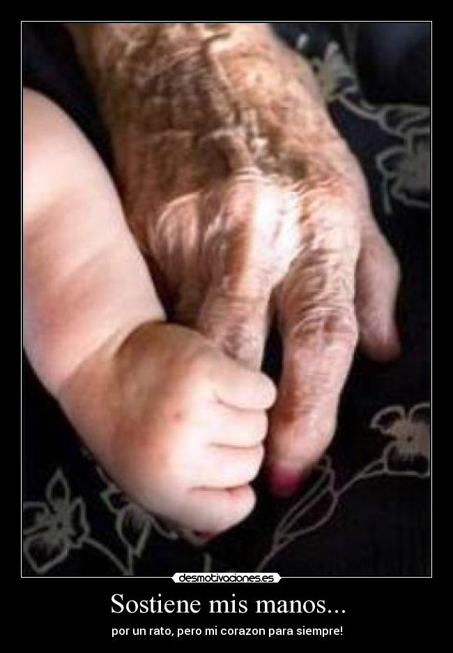 Sostiene mis manos... -