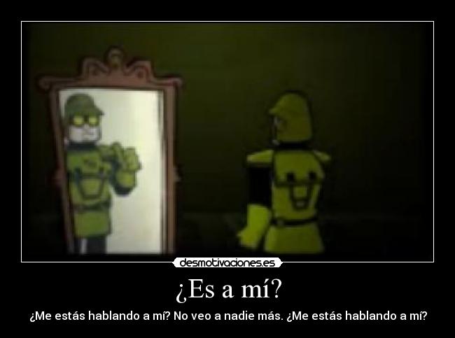 ¿Es a mí? -