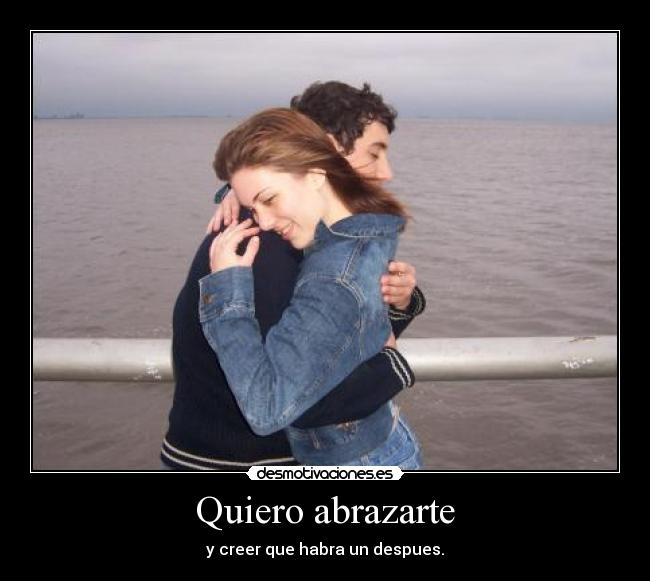 Quiero abrazarte -