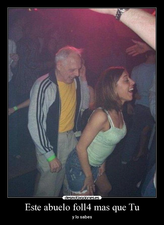 Este abuelo foll4 mas que Tu - 