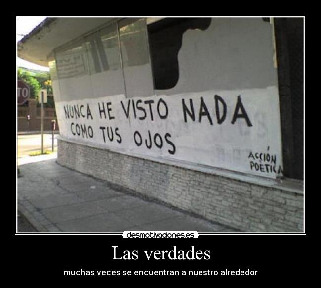 carteles verdades ojos visto accion poetica desmotivaciones
