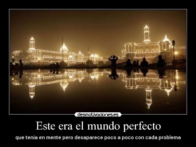 Este era el mundo perfecto -