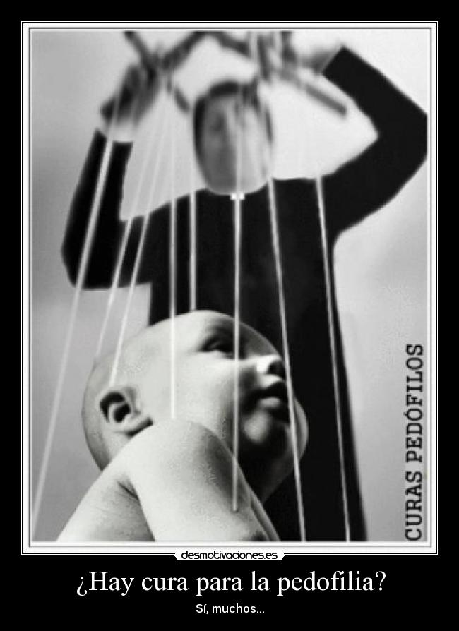 carteles nart pedofilia odio cara hipocrita iglesia decir mucha desmotivaciones