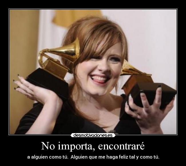 No importa, encontraré -