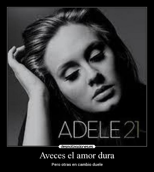 Aveces el amor dura - Pero otras en cambio duele