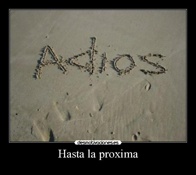 Hasta la proxima | Desmotivaciones