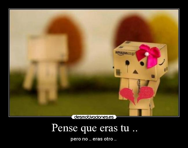 Pense que eras tu .. - 