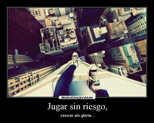 Jugar sin riesgo, -