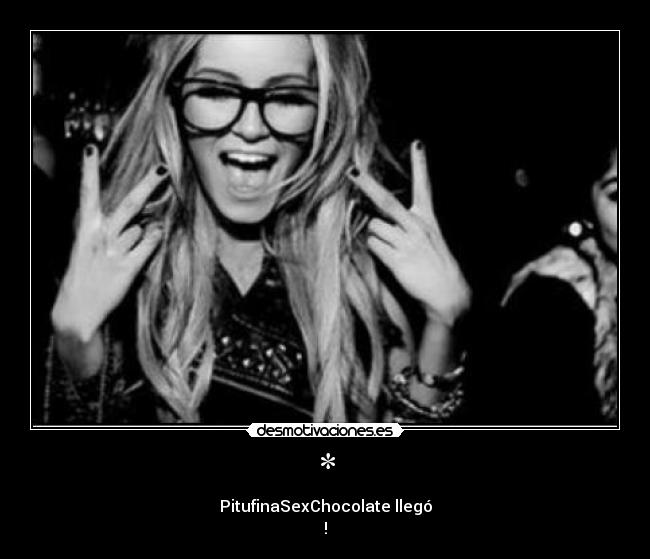 * - PitufinaSexChocolate llegó
!