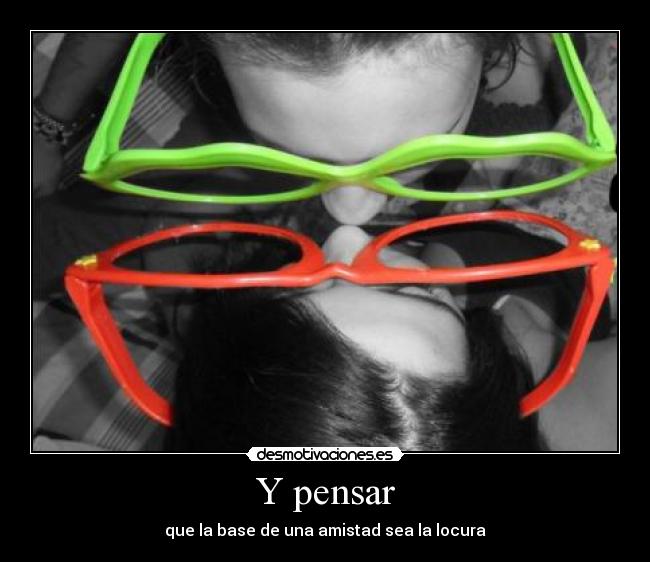 Y pensar - 