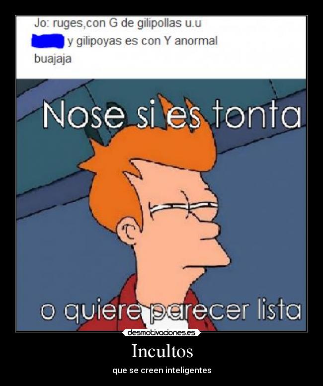 Incultos - que se creen inteligentes