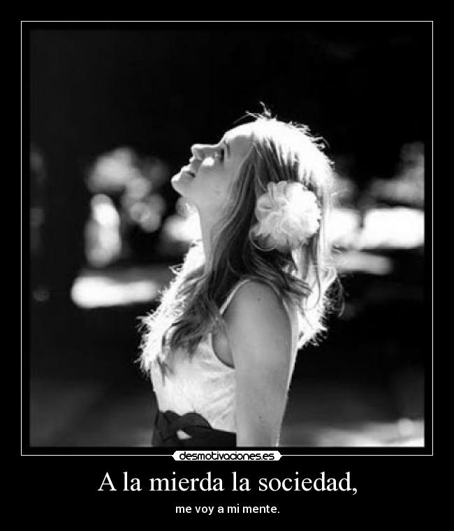 A la mierda la sociedad, - 