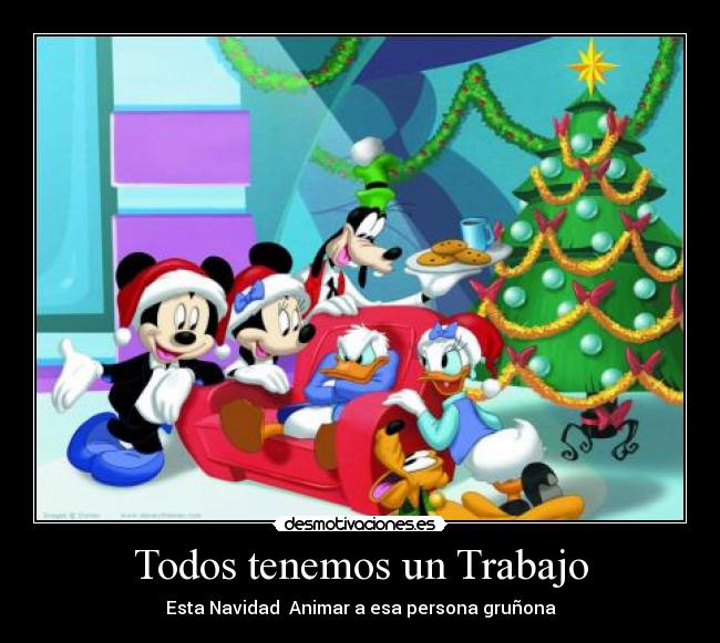 Todos tenemos un Trabajo - Esta Navidad Animar a esa persona gruñona