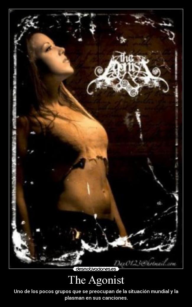 The Agonist - Uno de los pocos grupos que se preocupan de la situación mundial y la
plasman en sus canciones.