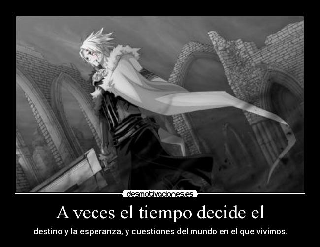 A veces el tiempo decide el -