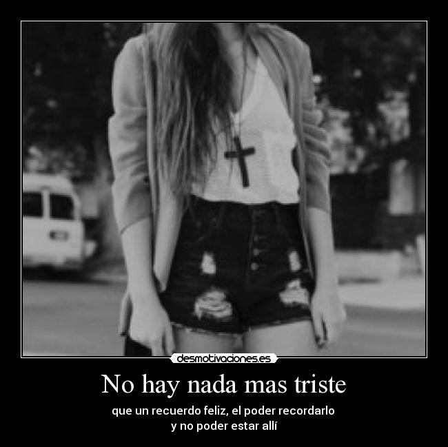 No hay nada mas triste - 