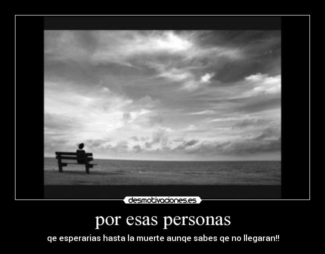 por esas personas -