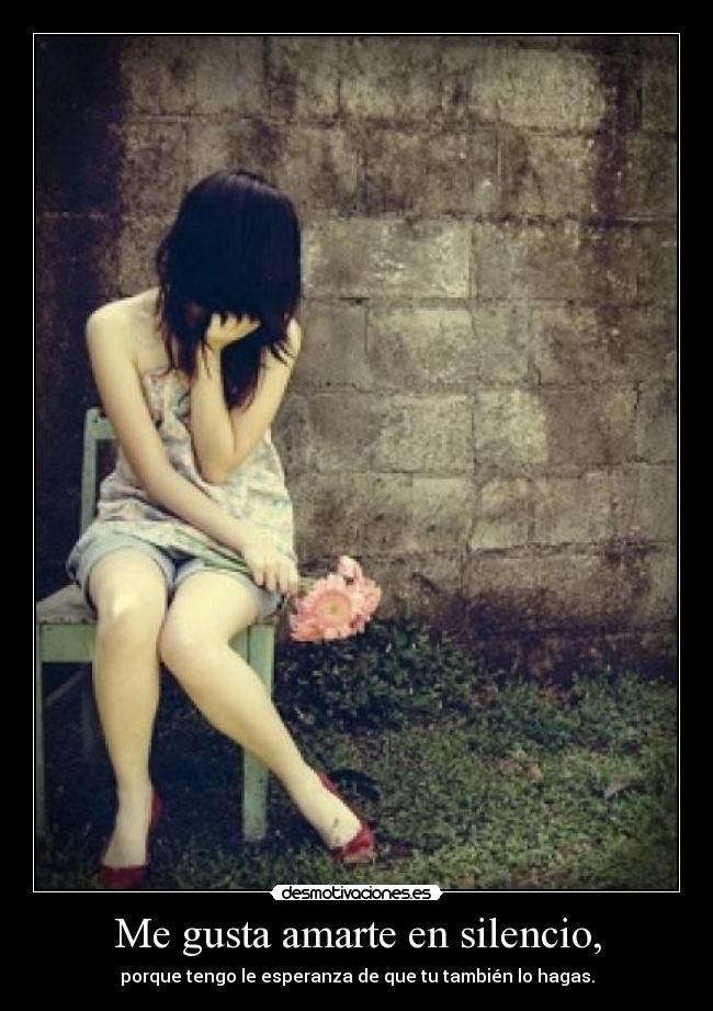 Me gusta amarte en silencio, - 