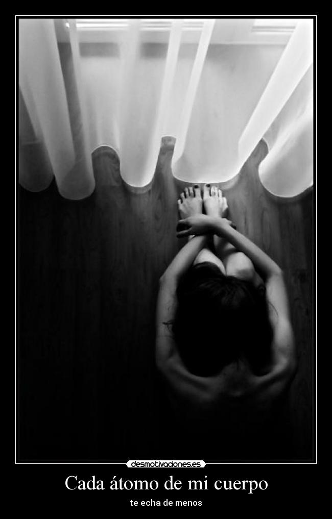 Cada átomo de mi cuerpo -