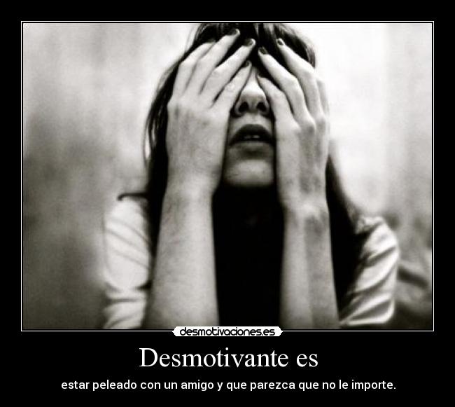 Desmotivante es - 