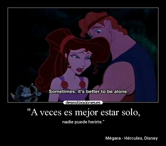 A veces es mejor estar solo, - 