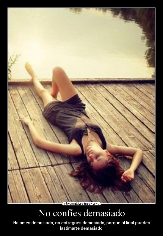 No confíes demasiado -