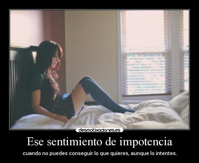 Ese sentimiento de impotencia - 