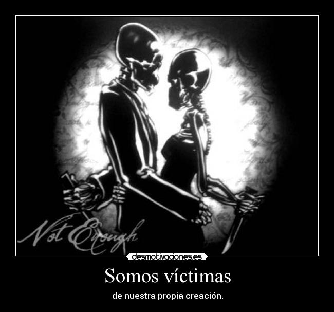 Somos víctimas -