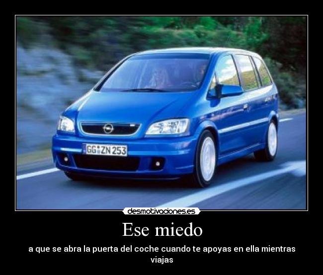 Ese miedo - a que se abra la puerta del coche cuando te apoyas en ella mientras viajas