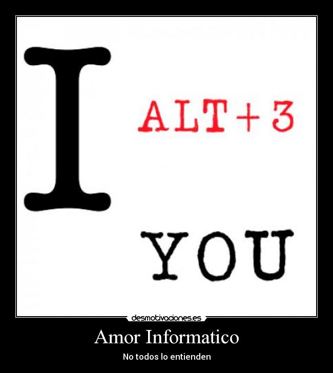 carteles amor amor informatico desmotivaciones